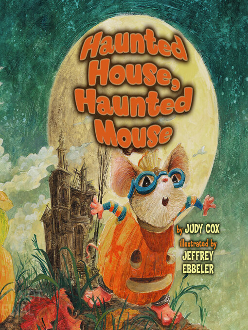 Title details for Haunted House, Haunted Mouse by Judy Cox - Available